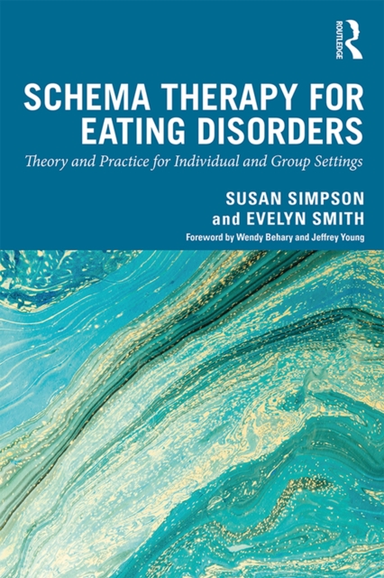 Schema Therapy for Eating Disorders : Theory and Practice for Individual and Group Settings, EPUB eBook