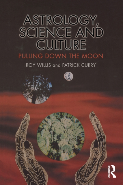 Astrology, Science and Culture : Pulling down the Moon, EPUB eBook
