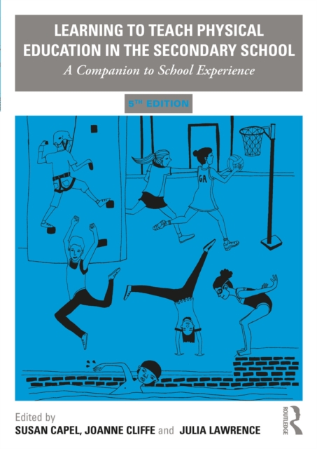 Learning to Teach Physical Education in the Secondary School : A Companion to School Experience, PDF eBook