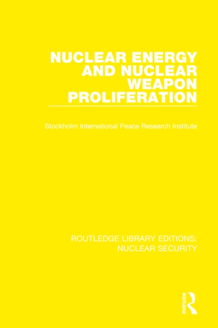 Nuclear Energy and Nuclear Weapon Proliferation, PDF eBook