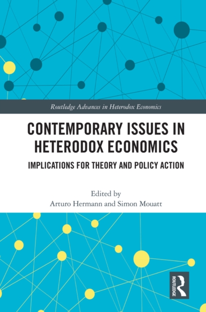 Contemporary Issues in Heterodox Economics : Implications for Theory and Policy Action, EPUB eBook