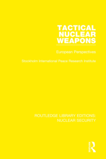 Tactical Nuclear Weapons : European Perspectives, EPUB eBook