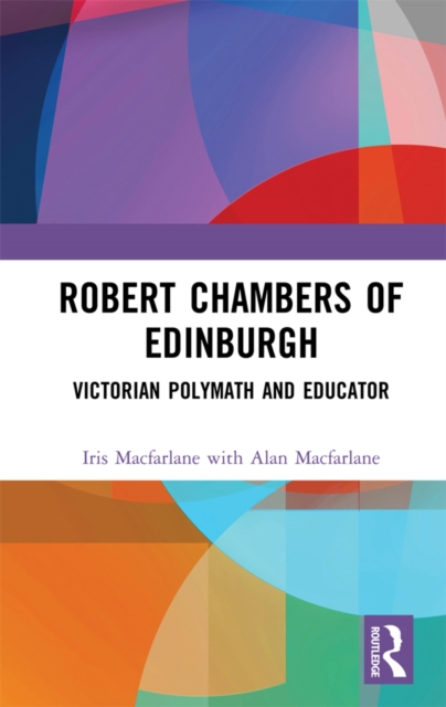 Robert Chambers of Edinburgh : Victorian Polymath and Educator, EPUB eBook