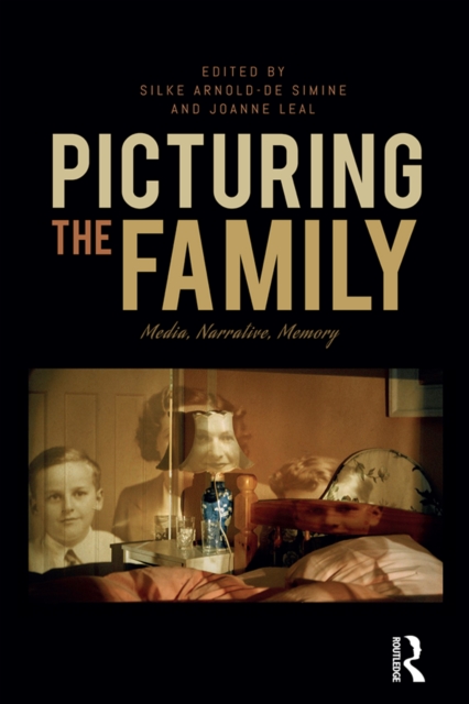 Picturing the Family : Media, Narrative, Memory, EPUB eBook