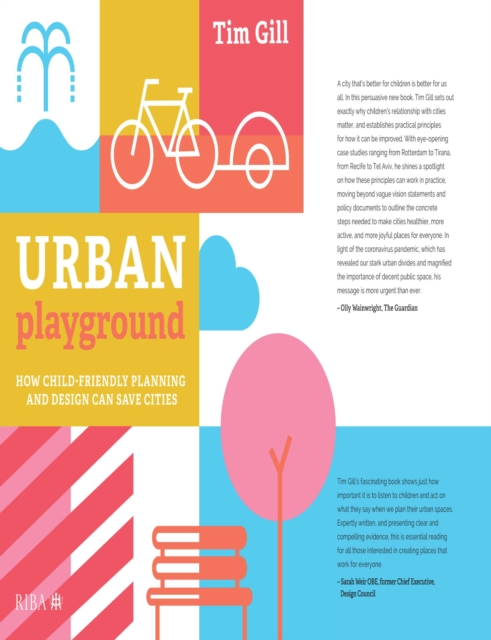 Urban Playground : How Child-Friendly Planning and Design Can Save Cities, PDF eBook