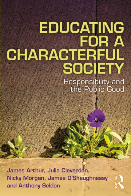 Educating for a Characterful Society : Responsibility and the Public Good, EPUB eBook