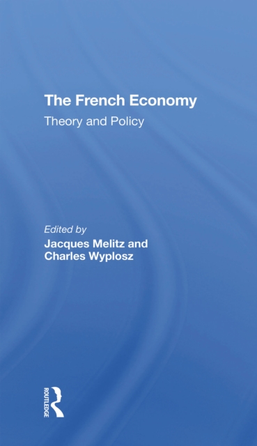 The French Economy : Theory And Policy, PDF eBook
