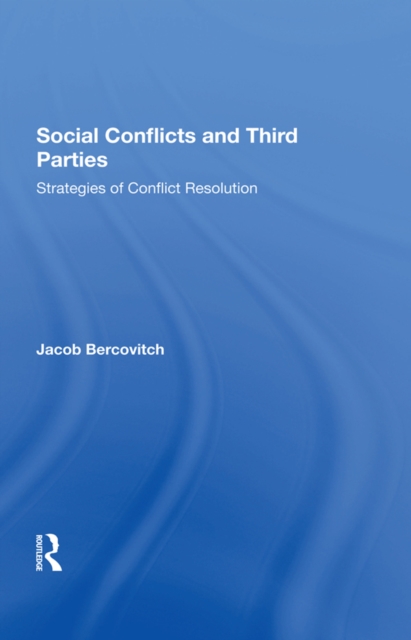 Social Conflicts And Third Parties : Strategies Of Conflict Resolution, PDF eBook