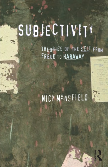 Subjectivity : Theories of the self from Freud to Haraway, EPUB eBook