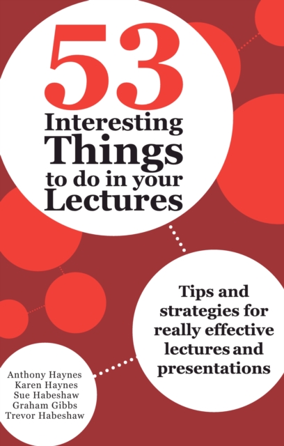 53 Interesting Things to do in your Lectures : Tips and strategies for really effective lectures and presentations, EPUB eBook