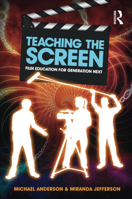 Teaching the Screen : Film education for Generation Next, EPUB eBook
