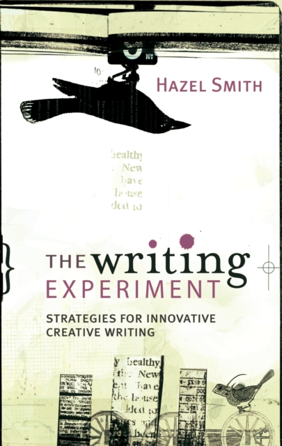 The Writing Experiment : Strategies for innovative creative writing, PDF eBook