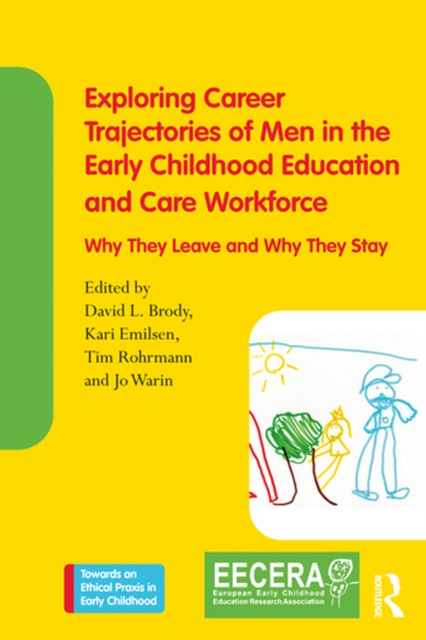 Exploring Career Trajectories of Men in the Early Childhood Education and Care Workforce : Why They Leave and Why They Stay, EPUB eBook