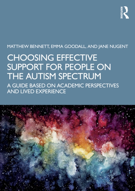 Choosing Effective Support for People on the Autism Spectrum : A Guide Based on Academic Perspectives and Lived Experience, PDF eBook