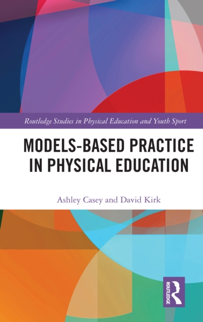 Models-based Practice in Physical Education, PDF eBook