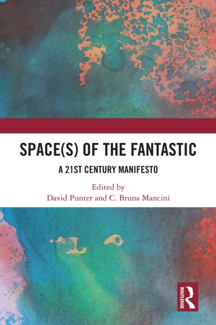 Space(s) of the Fantastic : A 21st Century Manifesto, PDF eBook