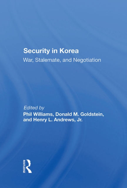 Security In Korea : War, Stalemate, And Negotiation, EPUB eBook