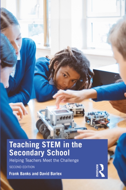Teaching STEM in the Secondary School : Helping Teachers Meet The Challenge, PDF eBook