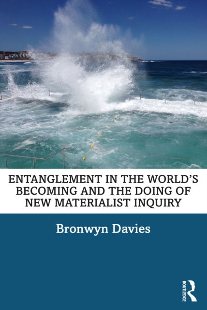 Entanglement in the World’s Becoming and the Doing of New Materialist Inquiry, PDF eBook