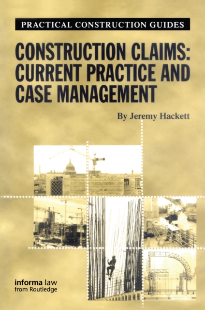 Construction Claims: Current Practice and Case Management, EPUB eBook