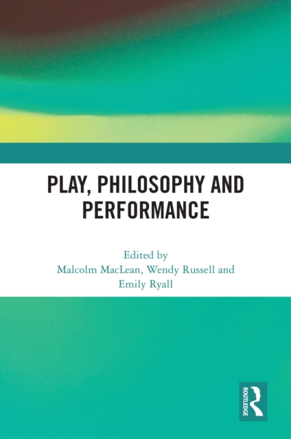 Play, Philosophy and Performance, PDF eBook