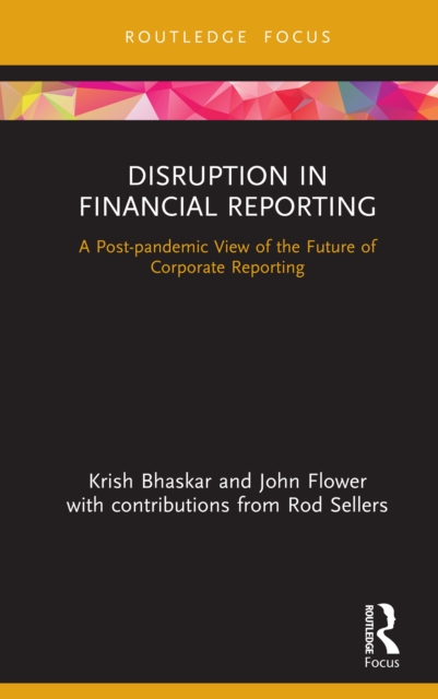 Disruption in Financial Reporting : A Post-pandemic View of the Future of Corporate Reporting, PDF eBook