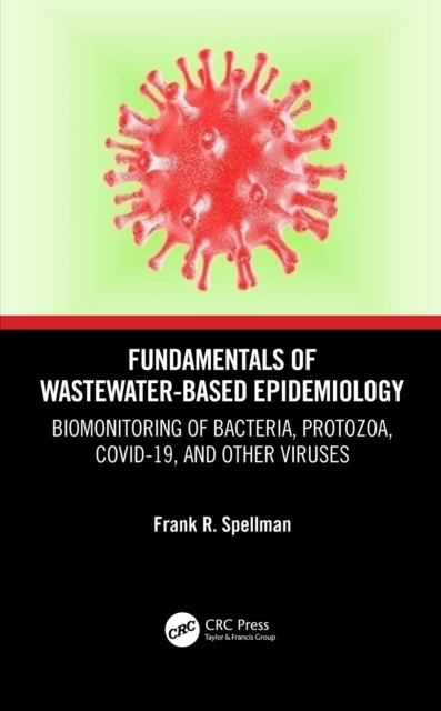 Fundamentals of Wastewater-Based Epidemiology : Biomonitoring of Bacteria, Protozoa, COVID-19, and Other Viruses, PDF eBook