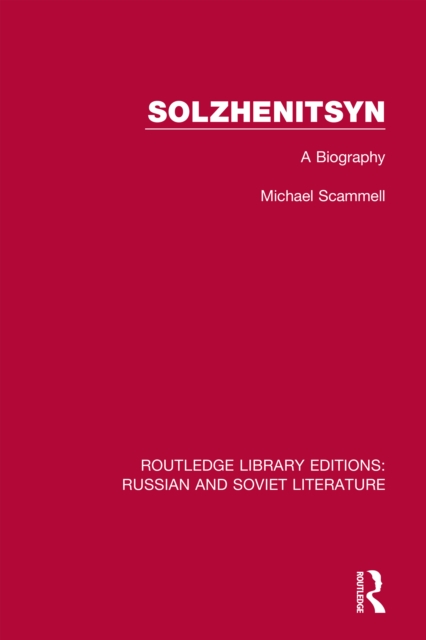 Solzhenitsyn : A Biography, EPUB eBook