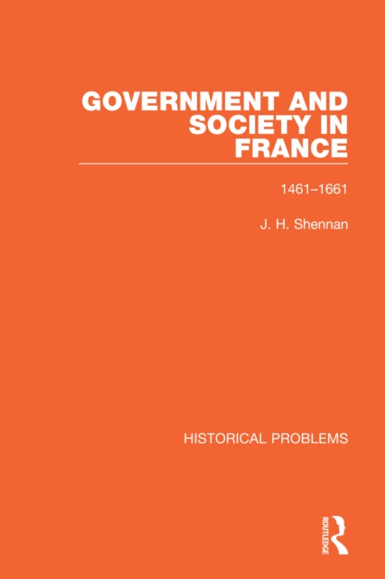 Government and Society in France : 1461-1661, PDF eBook