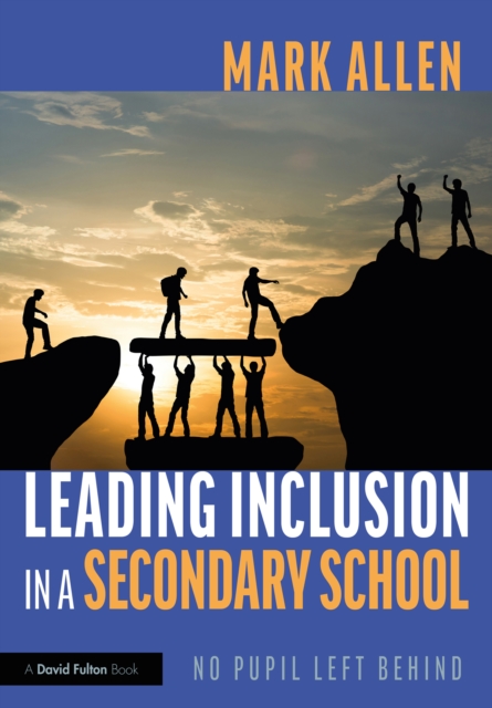 Leading Inclusion in a Secondary School : No Pupil Left Behind, PDF eBook