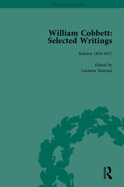 William Cobbett: Selected Writings Vol 3 : Reform 1810–1817, EPUB eBook