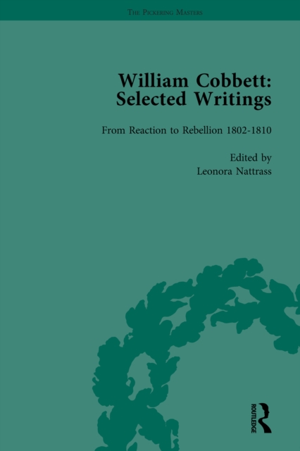 William Cobbett: Selected Writings Vol 2 : From Reaction to Rebellion 1802–1810, EPUB eBook