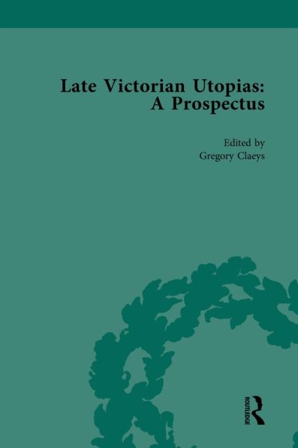 Late Victorian Utopias: A Prospectus, Volume 2, PDF eBook