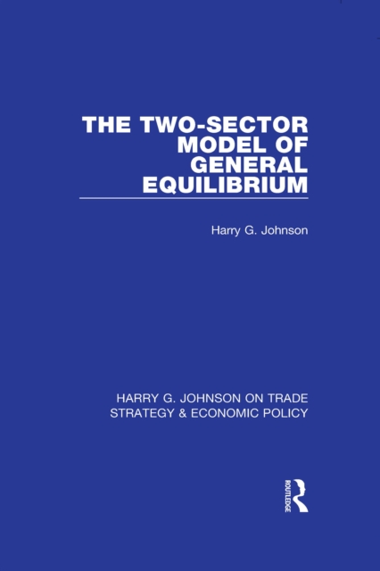 The Two-Sector Model of General Equilibrium, EPUB eBook