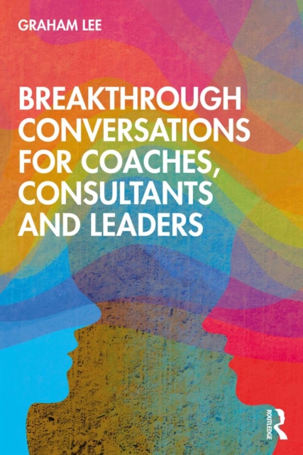 Breakthrough Conversations for Coaches, Consultants and Leaders, EPUB eBook