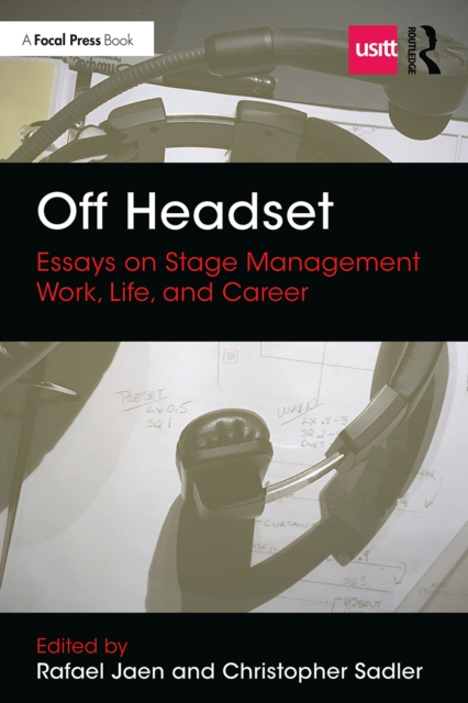 Off Headset: Essays on Stage Management Work, Life, and Career, PDF eBook