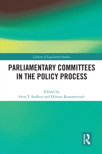 Parliamentary Committees in the Policy Process, PDF eBook