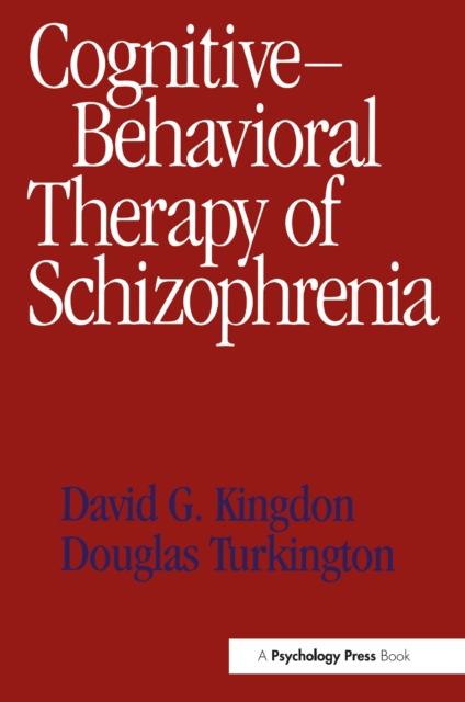 Cognitive-Behavioral Therapy of Schizophrenia, PDF eBook