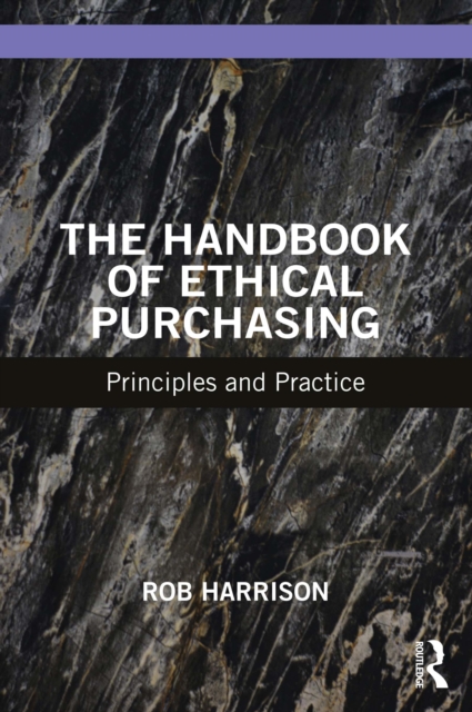 The Handbook of Ethical Purchasing : Principles and Practice, EPUB eBook