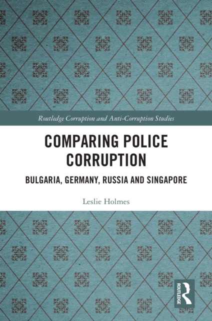Comparing Police Corruption : Bulgaria, Germany, Russia and Singapore, EPUB eBook