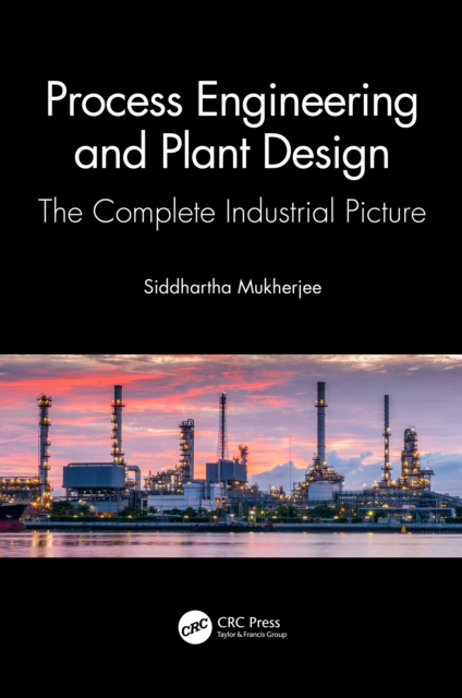 Process Engineering and Plant Design : The Complete Industrial Picture, EPUB eBook
