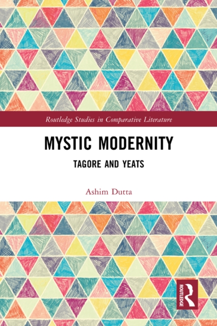 Mystic Modernity : Tagore and Yeats, EPUB eBook