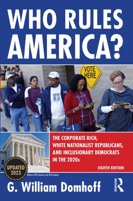 Who Rules America? : The Corporate Rich, White Nationalist Republicans, and Inclusionary Democrats in the 2020s, PDF eBook