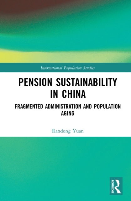 Pension Sustainability in China : Fragmented Administration and Population Aging, EPUB eBook
