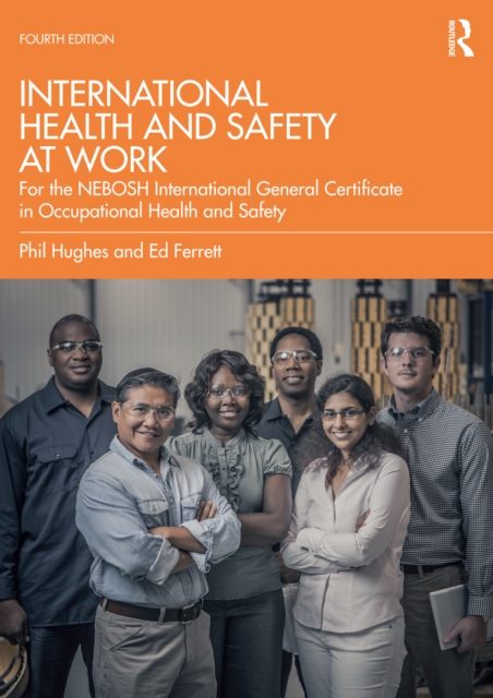 International Health and Safety at Work : for the NEBOSH International General Certificate in Occupational Health and Safety, PDF eBook