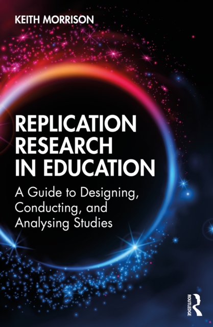 Replication Research in Education : A Guide to Designing, Conducting, and Analysing Studies, EPUB eBook
