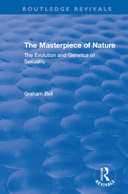 The Masterpiece of Nature : The Evolution and Genetics of Sexuality, EPUB eBook