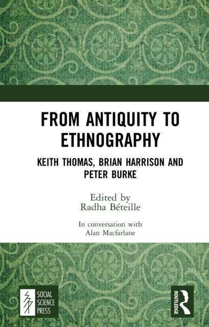 From Antiquity to Ethnography : Keith Thomas, Brian Harrison and Peter Burke, EPUB eBook