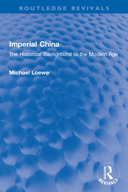 Imperial China : The Historical Background to the Modern Age, EPUB eBook