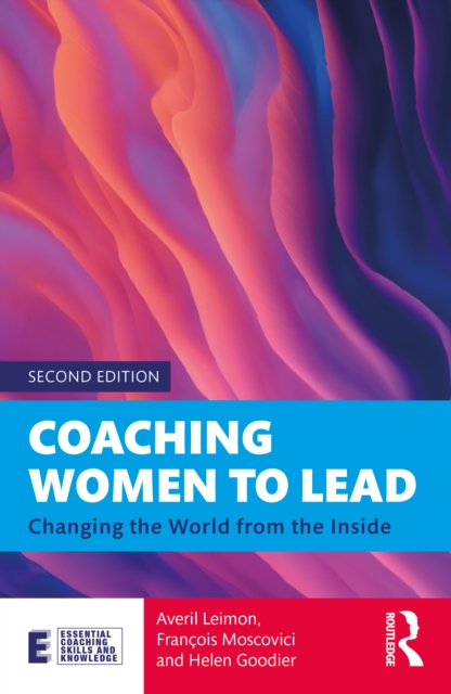 Coaching Women to Lead : Changing the World from the Inside, EPUB eBook